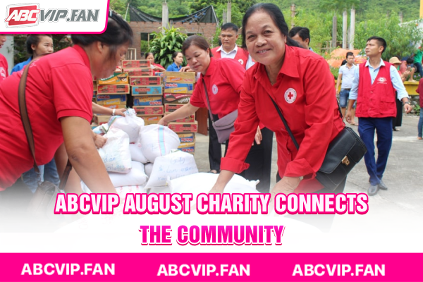 ABCVIP August charity connects the community