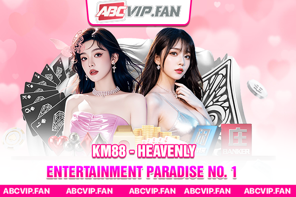 KM88 - Heavenly Entertainment Paradise No. 1
